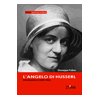 L'angelo di Husserl. Introduzione a Edith Stein