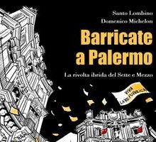 Barricate a Palermo. La rivolta ibrida del Sette e Mezzo