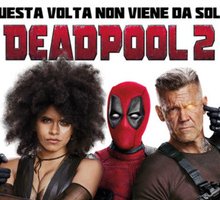 Deadpool 2 al cinema: il fumetto della Marvel diventa film