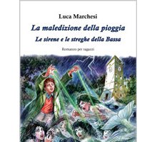 La maledizione della pioggia. Le sirene e le streghe della Bassa