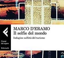 Il selfie del mondo. Indagine sull'età del turismo