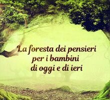 La foresta dei pensieri per i bambini di oggi e di ieri