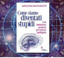 C'è un antidoto alla stupidità? Perché leggere il libro di Armando Massarenti