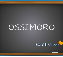 Ossimoro: significato ed esempi