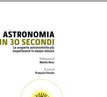 Astronomia in 30 secondi