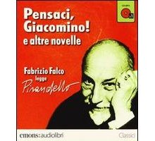 Pensaci Giacomino! E altre novelle. Fabrizio Falco legge Pirandello