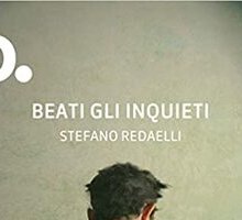 Beati gli inquieti