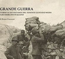 La grande guerra attraverso le istantanee del tenente Gustavo Weiss