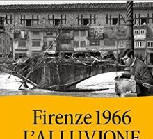 Firenze 1966: l'alluvione