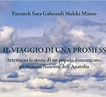 Il viaggio di una promessa. Attraverso la storia di un popolo dimenticato: gli Armeni Nascosti dell'Anatolia