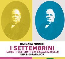 I Settembrini. Patrioti, letterati, gay e scavezzacollo. Una biografia pop