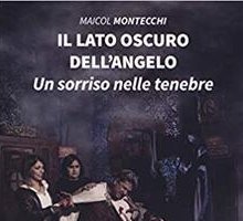 Il lato oscuro dell'angelo. Un sorriso nelle tenebre