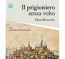 Il prigioniero senza volto. 1669. La maschera di ferro a Pinerolo