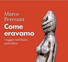 Come eravamo. Viaggio nell'Italia paleolitica