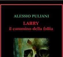 Larry. Il cammino della follia