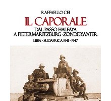 Il caporale. Dal passo Halfaya a Pietermaritzburg-Zonderwater