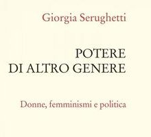 Potere di altro genere. Donne, femminismi, politica