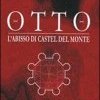 Otto. L'abisso di castel del Monte