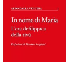 In nome di Maria. L'era defilippica della tivù