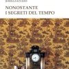 Nonostante i segreti del tempo