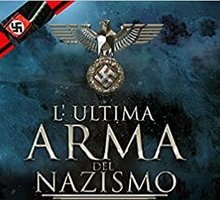 L'ultima arma del nazismo