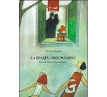 La realtà come passione. Filosofia, Politica, Responsabilità in Giorgio Gaber