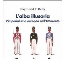 L'alba illusoria. L'imperialismo europeo nell'Ottocento