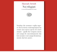 “Noi rifugiati”: il libro di Hannah Arendt da leggere per comprendere la condizione di rifugiato