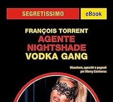 Agente Nightshade. Vodka gang