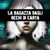 La ragazza dagli occhi di carta