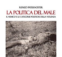 La politica del male. Il nemico e le categorie politiche della violenza