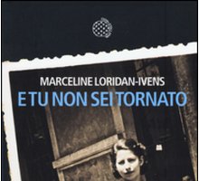 E tu non sei tornato - Marceline Loridan