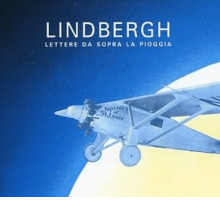 “Lindbergh”, la canzone di Fossati dedicata all'aviatore Charles Lindbergh 