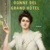 Le formidabili donne del Grand Hôtel