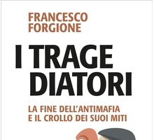 I Tragediatori. La fine dell'antimafia e il crollo dei suoi miti