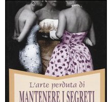 L'arte perduta di mantenere i segreti