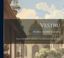 Vestru. Scene del popolo siciliano con illustrazioni in dialetto