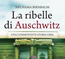 La ribelle di Auschwitz