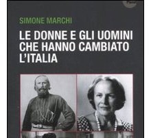 Le donne e gli uomini che hanno cambiato l'Italia