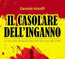 Il casolare dell'inganno. Un eccidio dimenticato nell'Abruzzo del 1944