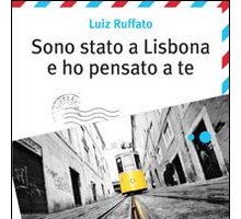 Sono stato a Lisbona e ho pensato a te