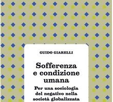 Sofferenza e condizione umana. Per una sociologia del negativo nella società globalizzata