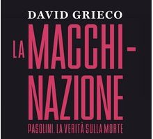 La Macchinazione. Pasolini. La verità sulla morte