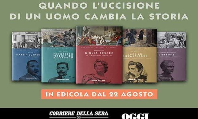 I grandi delitti nella storia: la nuova collana in edicola con il Corriere della sera