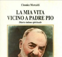 La mia vita vicino a Padre Pio