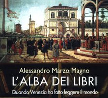 L'alba dei libri. Quando Venezia ha fatto leggere il mondo