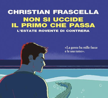 Non si uccide il primo che passa. L'estate rovente di Contrera