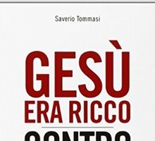 Gesù era ricco. Contro Comunione e Liberazione