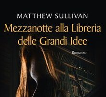 Mezzanotte alla Libreria delle Grandi Idee