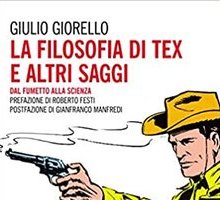 La filosofia di Tex e altri saggi. Dal fumetto alla scienza